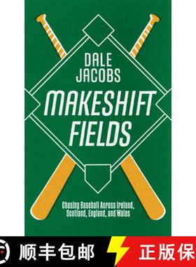 【3-4周达】Makeshift Fields : Chasing Baseball Across Ireland, Scotland, England, and Wales [9781778430619]