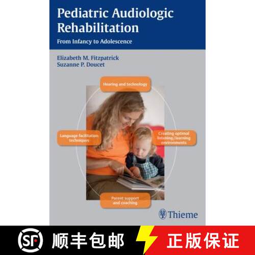 【3-4周达】精装 Pediatric Audiologic Rehabilitation: From Infancy to Adolescence [9781604066951]