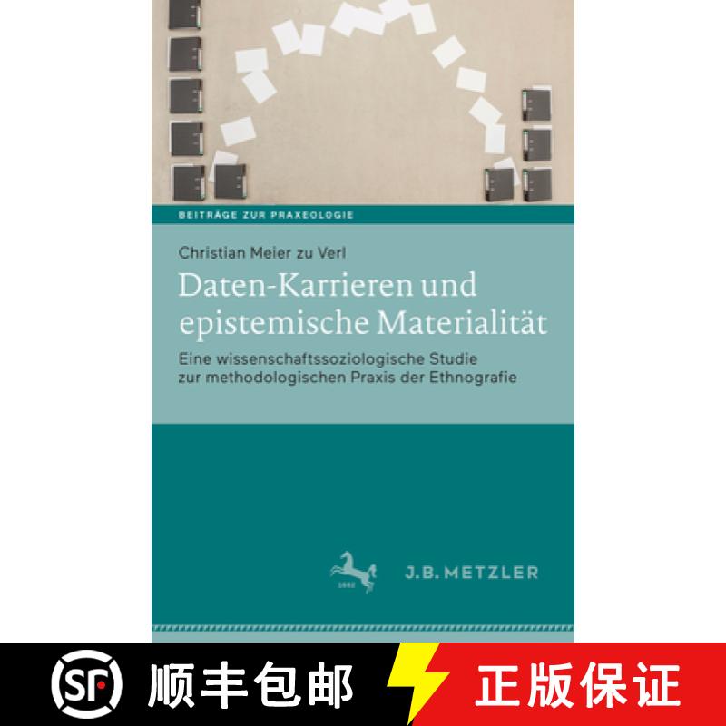 【3-4周达】Daten-Karrieren Und Epistemische Materialität: Eine Wissenschaftssoziologische Studie Zur... [9783476046031]