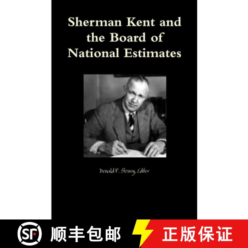 【2-3周达】Sherman Kent and the Board of National Estimates [9781257781898]