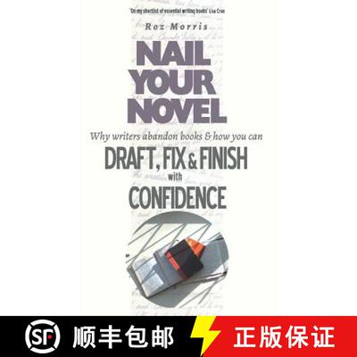 【3-4周达】Nail Your Novel: Why Writers Abandon Books and how you can Draft, Fix and Finish with Conf... [9781909905955]
