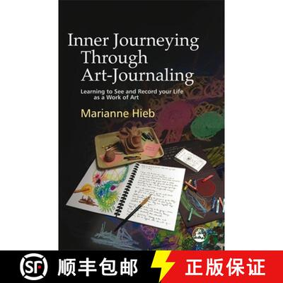【3-4周达】Inner Journeying Through Art-Journaling: Learning to See and Record Your Life as a Work of... [9781843107941]