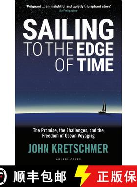 【3-4周达】Sailing to the Edge of Time: The Promise, the Challenges, and the Freedom of Ocean Voyaging [9781472951663]