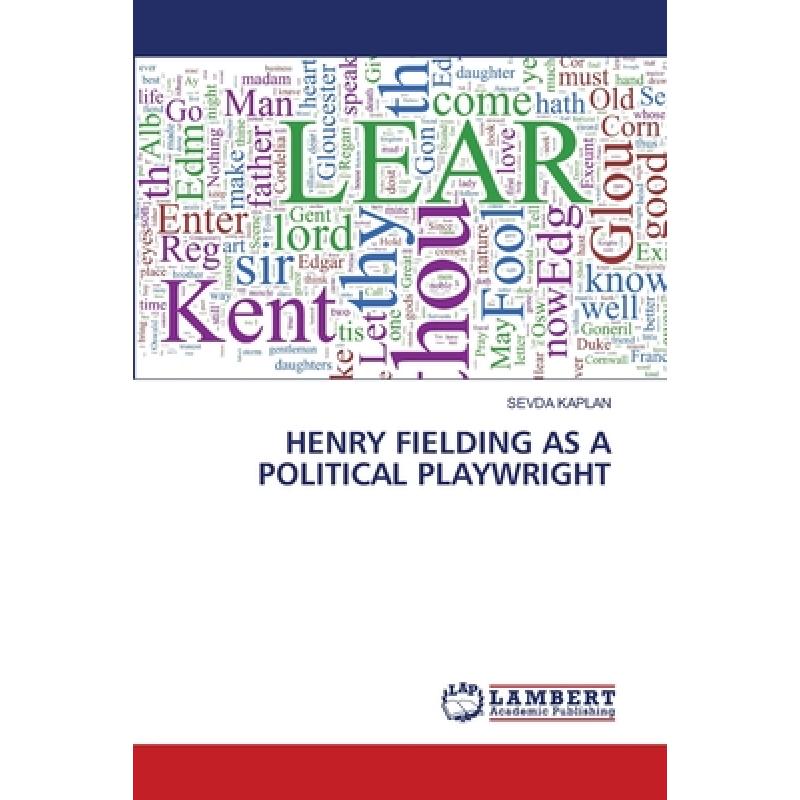 【4周达】Henry Fielding as a Political Playwright [9786207460618] 书籍/杂志/报纸 进口教材/考试类/工具书类原版书 原图主图