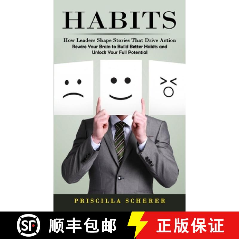 预订 Habits: How Leaders Shape Stories That Drive Action (Rewire Your Brain to Build Better Habits an... [9781774859858]