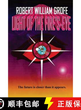预订 Light of the Fire's-Eye: The future is closer than it appears. [9780615808314]