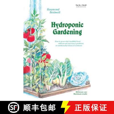 【3-4周达】Hydroponic Gardening : How To Grow Vital, Healthful Food Without Soil and insect Problems ... [9780931231957]