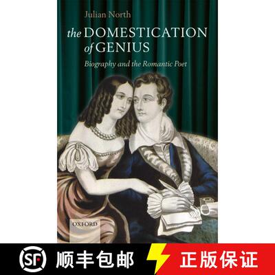 【3-4周达】The Domestication of Genius: Biography and the Romantic Poet [9780199571987]