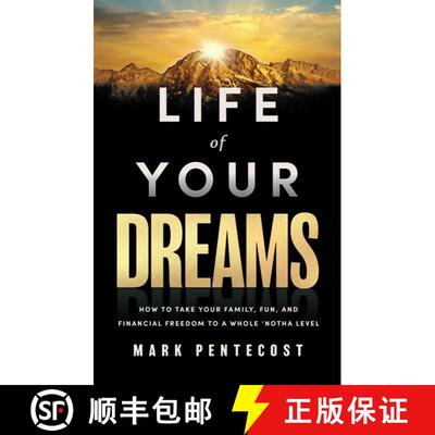 【3-4周达】精装 Life of Your Dreams: How to Take Your Family, Fun, and Financial Freedom to a Whole '... [9781637634233]