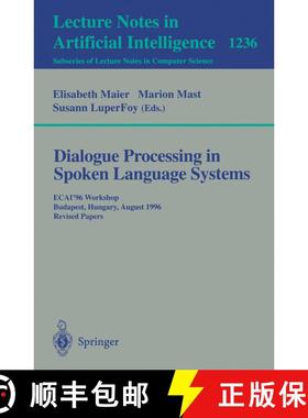 【3-4周达】Dialogue Processing in Spoken Language Systems : ECAI'96, Workshop, Budapest, Hungary, Aug... [9783540631750]
