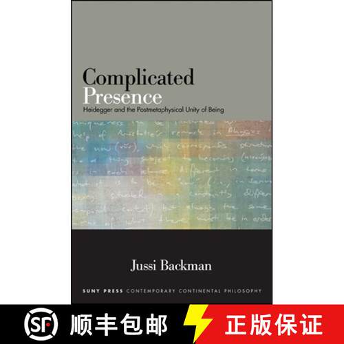 【3-4周达】精装 Complicated Presence : Heidegger and the Postmetaphysical Unity of Being [9781438456492]