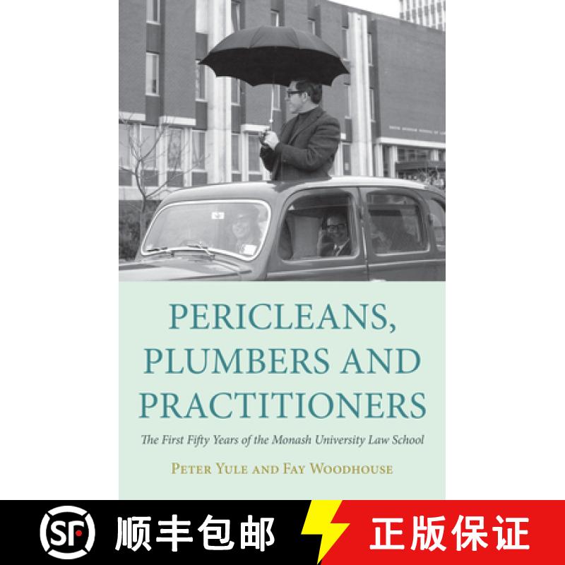 【3-4周达】Pericleans, Plumbers and Practitioners: The First Fifty Years of the Monash University Law... [9781922235411]