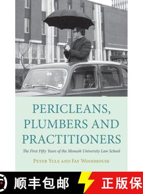 【3-4周达】Pericleans, Plumbers and Practitioners: The First Fifty Years of the Monash University Law... [9781922235411]
