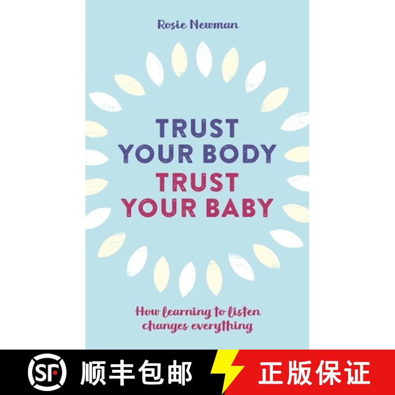 【3-4周达】Trust Your Body, Trust Your Baby: How Learning to Listen Changes Everything [9781780662459]