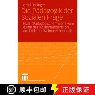 【3-4周达】Die Pädagogik der Sozialen Frage: (Sozial-)Pädagogische Theorie vom Beginn des 19. Jahrh... [9783531150970]