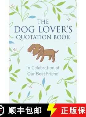 【3-4周达】The Dog Lover's Quotation Book: In Celebration of Our Best Friend [9781578266241]