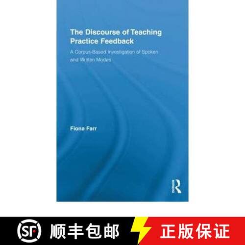 【3-4周达】精装 The Discourse of Teaching Practice Feedback : A Corpus-Based Investigation of Spoken ... [9780415806077]