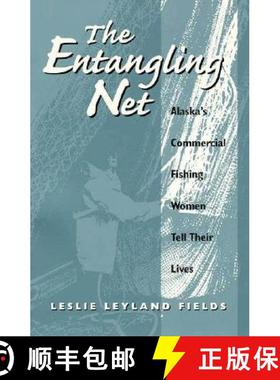 【3-4周达】The Entangling Net Alaska's Commercial Fishing Women Tell Their Lives [9780252065651]