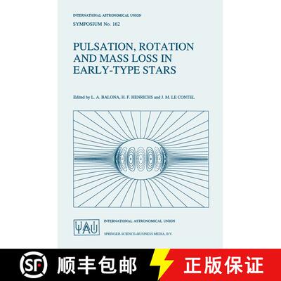 【3-4周达】Pulsation, Rotation and Mass Loss in Early-Type Stars: Proceedings of the 162nd Symposium ... [9780792330455]