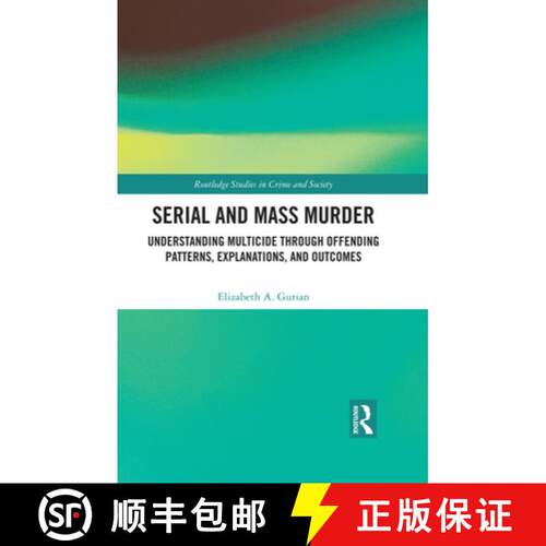 【3-4周达】精装 Serial and Mass Murder: Understanding Multicide through Offending Patterns, Explanati... [9781138067943]