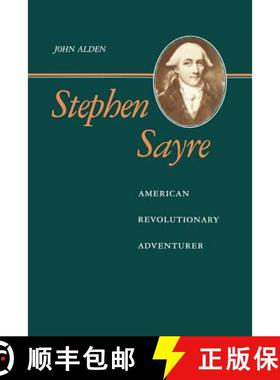 预订 Stephen Sayre: American Revolutionary Adventurer [9780807124185]