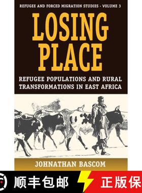 【3-4周达】Losing Place: Refugee Populations and Rural Transformations in East Africa [9781571818300]