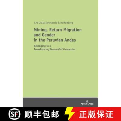 【3-4周达】精装 Mining, Return Migration and Gender in the Peruvian Andes : Belonging in a Transformi... [9783631764862]