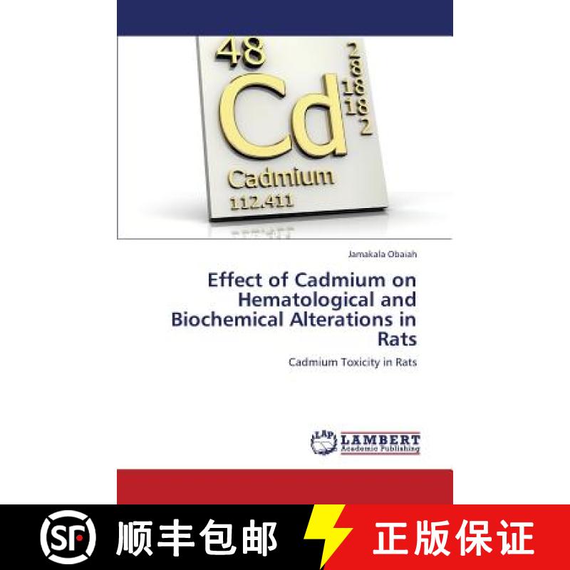 预订 Effect of Cadmium on Hematological and Biochemical Alterations in Rats [9783659428791]