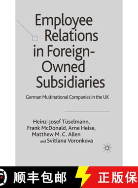【3-4周达】Employee Relations in Foreign-Owned Subsidiaries : German Multinational Companies in the UK [9781349282845]