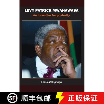 【3-4周达】Levy Patrick Mwanawasa: An incentive for posterity [9781920033095]