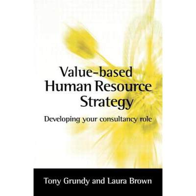 【4周达】Value-based Human Resource Strategy: Developing Your HR Consultancy Role [9780750657693]