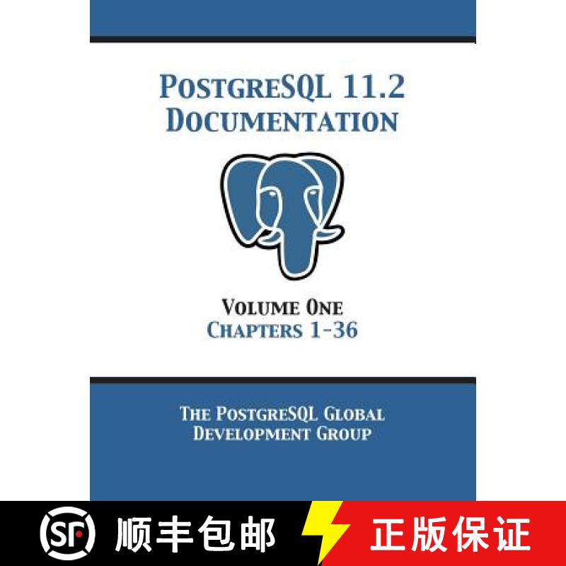 【3-4周达】PostgreSQL 11 Documentation Manual Version 11.2: Volume 1 Chapters 1-36 [9781680922738]