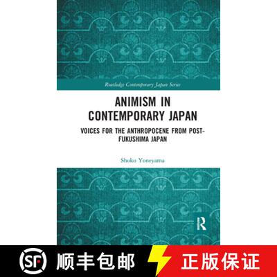 【3-4周达】Animism in Contemporary Japan : Voices for the Anthropocene from post-Fukushima Japan [9780367582623]