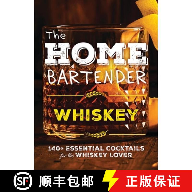 【3-4周达】精装 The Home Bartender: Whiskey: 100+ Essential Cocktails for the Whiskey Lover (Bourbon ... [9781400346110]图片