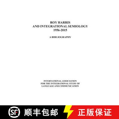 【3-4周达】Roy Harris and Integrational Semiology 1956-2015: A bibliography [9780692440827]