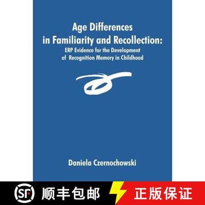 【3-4周达】Age Differences in Familiarity and Recollection: ERP Evidence for the Development of Recog... [9781581122916]
