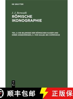 【3-4周达】Die Bildnisse Der Römischen Kaiser Und Ihrer Angehörigen, II. Von Galba Bis Commodus [9783112406595]