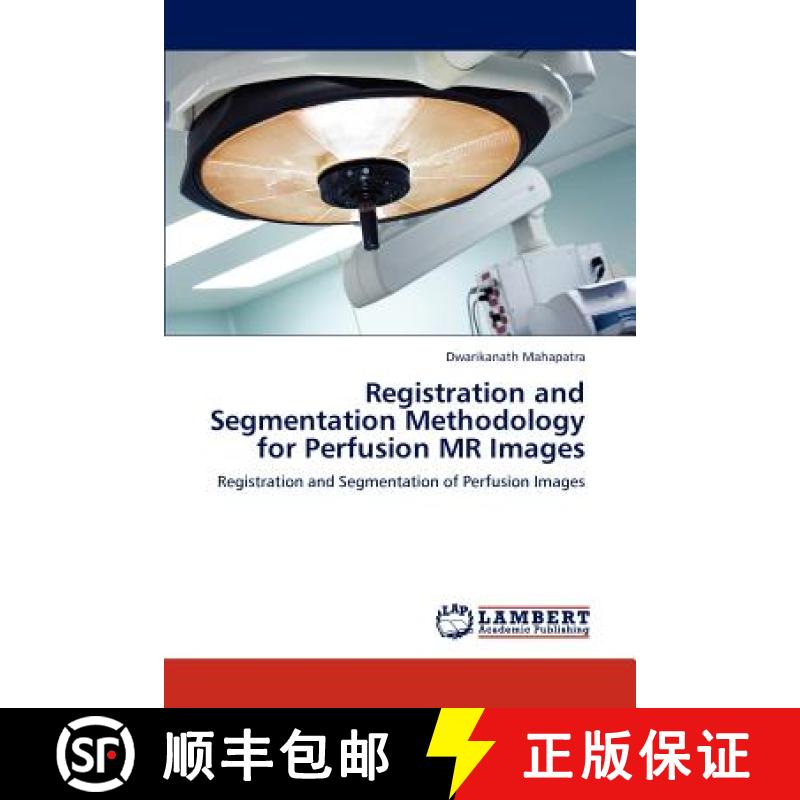 预订 Registration and Segmentation Methodology for Perfusion MR Images [9783846526583]