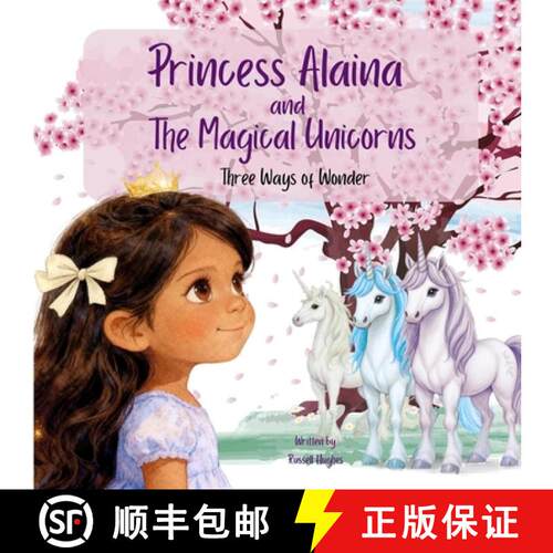 【3-4周达】Princess Alaina and The Magical Unicorns: Three Ways of Wonder [9798295809620]