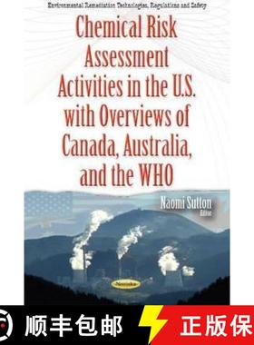 【3-4周达】Chemical Risk Assessment Activities in the U.S. with Overviews of Canada, Australia, and t... [9781634850582]