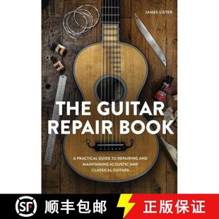 【3-4周达】The Guitar Repair Book – A Practical Guide to Repairing and Maintaining Acoustic and Clas... [9780719844188]