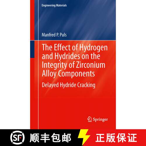 【3-4周达】精装 The Effect of Hydrogen and Hydrides on the Integrity of Zirconium Alloy Components : ... [9781447141945]