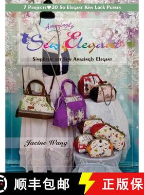 【3-4周达】Sew Amazingly Elegant: Simplistic yet Sew Amazingly Elegant [9781733350334]