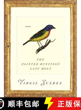 【3-4周达】The Painted Bunting's Last Molt: Poems [9780822966098]