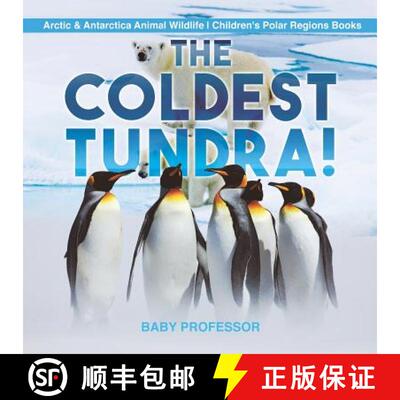 【3-4周达】The Coldest Tundra! | Arctic & Antarctica Animal Wildlife | Children's Polar Regions Books [9781541917231]