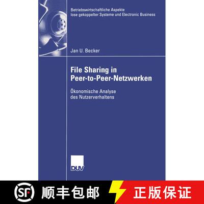 【3-4周达】File Sharing in Peer-to-Peer-Netzwerken : Ökonomische Analyse des Nutzerverhaltens [9783824407422]