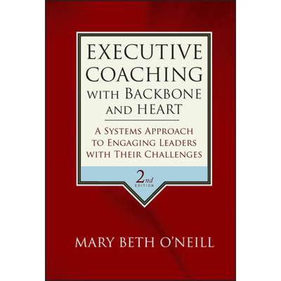 【4周达】Executive Coaching With Backbone And Heart: A Systems Approach To Engaging Leaders With Thei... [9780787986391]