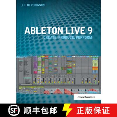 【3-4周达】精装 Ableton Live 9: Create, Produce, Perform [9781138372191]