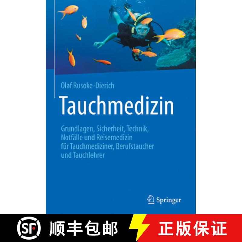 【3-4周达】Tauchmedizin: Grundlagen, Sicherheit, Technik, Notfälle Und Reisemedizin Für Tauchmedizi... [9783662498538]