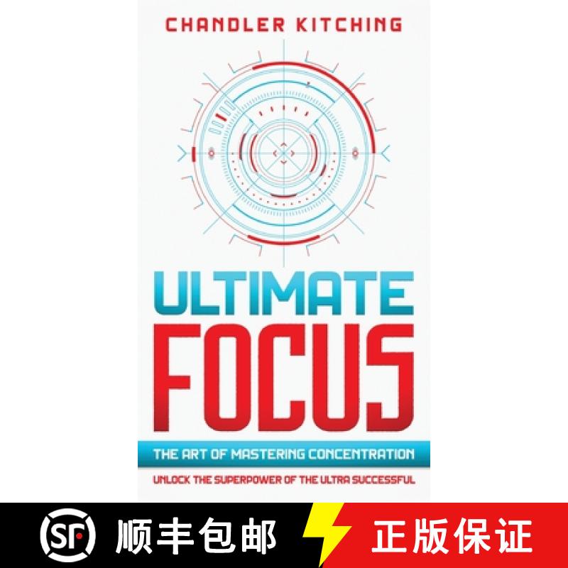 【2-3周达】Ultimate Focus: The Art of Mastering Concentration: Unlock the Superpower of the Ultra Suc... [9781735877600]